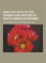 Analytic Keys to the Genera and Species of North American Mosses,1230859845,9781230859842