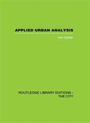 Applied Urban Analysis A Critique and Synthesis,0415417708,9780415417709