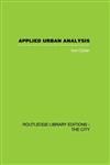 Applied Urban Analysis A Critique and Synthesis,0415417708,9780415417709