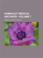 Humboldt Medical Archives (Volume 1),1150036478,9781150036477