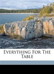 Everything for the table,1173233911,9781173233914