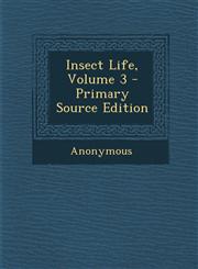 Insect Life, Volume 3,1289730121,9781289730123