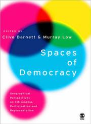 Spaces of Democracy Geographical Perspectives on Citizenship, Participation and Representation,0761947345,9780761947349