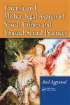 Forensic and Medico-Legal Aspects of Sexual Crimes and Unusual Sexual Practices,1420043080,9781420043082