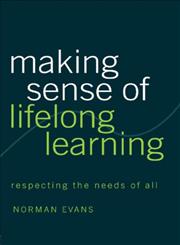 Making Sense of Lifelong Learning: Respecting the Needs of All,0415280443,9780415280440