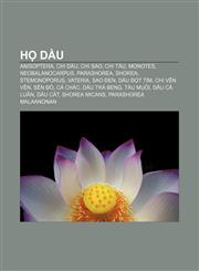 Họ Dầu Anisoptera, Chi Dầu, Chi Sao, Chi Táu, Monotes, Neobalanocarpus, Parashorea, Shorea, Stemonoporus, Vateria, Sao đen, Dầu đọt tím,1233871498,9781233871490