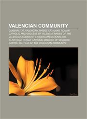 Valencian Community Generalitat, Valencian, Països Catalans, Roman Catholic Archdiocese of Valencia, Names of the Valencian Community,115680941X,9781156809419