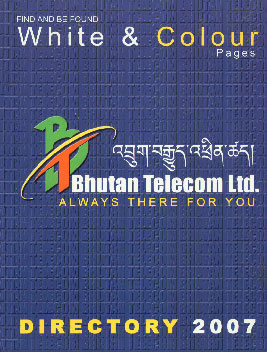 Bhutan Telecom Ltd. Directory, 2007 [Always There For You]