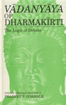 Vadanyaya of Dharmakirti The Logic of Debate 1st Edition,817030380X,9788170303800