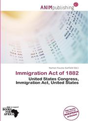 Immigration Act of 1882,6138042158,9786138042150