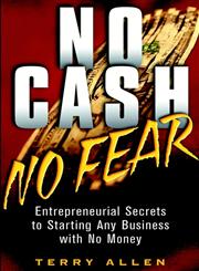 No Cash No Fear Entrepreneurial Secrets to Starting Any Business with No Money 1st Edition,0471415324,9780471415329