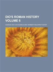 Dio's Roman History Volume 6,1152231154,9781152231153