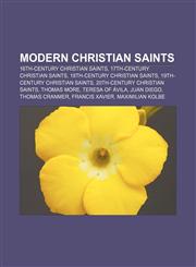 Modern Christian saints 16th-century Christian saints, 17th-century Christian saints, 18th-century Christian saints,1157173659,9781157173656