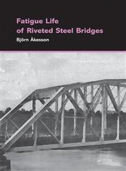 Fatigue Life of Riveted Steel Bridges,0415876761,9780415876766