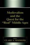 Medievalism and the Quest for the Real Middle Ages,0714651451,9780714651453