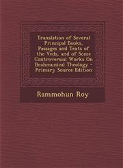 Translation of Several Principal Books, Passages and Texts of the Veds, and of Some Controversial Works on Brahmunical Theology - Primary Source Editi,1289914516,9781289914516
