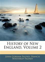 History of New England, Volume 2,114352070X,9781143520709