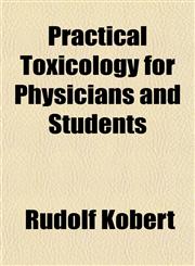Practical Toxicology for Physicians and Students,1152155008,9781152155008