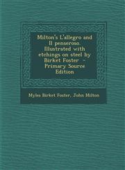 Milton's L'allegro and Il penseroso. Illustrated with etchings on steel by Birket Foster  - Primary Source Edition,1293403954,9781293403952