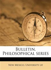 Bulletin. Philosophical series Volume 1 no 2,1171870213,9781171870210