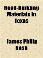 Road-Building Materials in Texas,1152184784,9781152184787