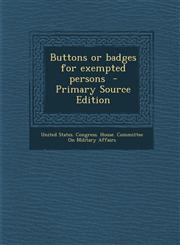 Buttons or Badges for Exempted Persons - Primary Source Edition,1289655898,9781289655891