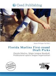 Florida Marlins First-round Draft Picks,6135898957,9786135898958