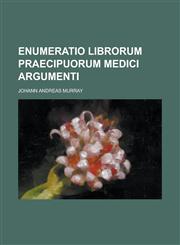 Enumeratio librorum praecipuorum medici argumenti,1234380749,9781234380748