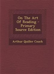 On the Art of Reading - Primary Source Edition,1293458619,9781293458617