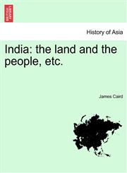 India the land and the people, etc. Third edition.,1241518270,9781241518271