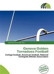 Geneva Golden Tornadoes Football,6136840790,9786136840796