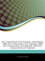Articles On Afc Challenge Cup Squads, including 2006 Afc Challenge Cup Squads, 2008 Afc Challenge Cup Squads, 2010 Afc Challenge Cup Squads,1243177691,9781243177698