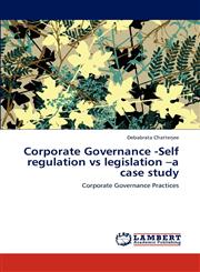 Corporate Governance -Self regulation vs legislation -a case study,3848424118,9783848424115