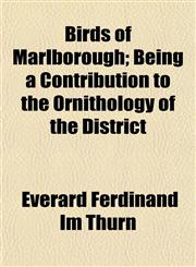 Birds of Marlborough; Being a Contribution to the Ornithology of the District,1153253704,9781153253703