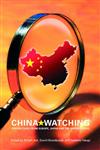 China Watching: Perspectives from Europe, Japan and the United States (Routledge Contemporary China Series),0415413974,9780415413978
