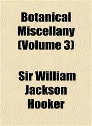 Botanical Miscellany (Volume 3),115389355X,9781153893558