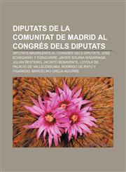 Diputats de la Comunitat de Madrid al Congrés dels Diputats Diputats madrilenys al Congrés dels Diputats, José Echegaray y Eizaguirre,1232752053,9781232752059