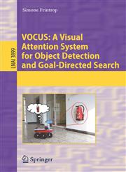 Vocus A Visual Attention System for Object Detection and Goal-Directed Search,3540327592,9783540327592