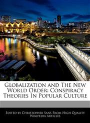 Globalization and The New World Order Conspiracy Theories In Popular Culture,1241590311,9781241590314