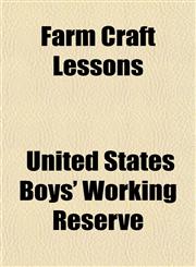 Farm Craft Lessons,115503547X,9781155035475