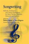 Songwriting Methods, Techniques and Clinical Applications for Music Therapy Clinicians, Educators and Students,1843103567,9781843103561