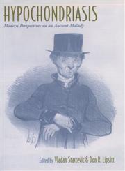 Hypochondriasis Modern Perspectives on an Ancient Malady,0195126769,9780195126761