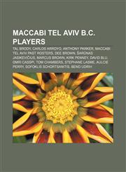 Maccabi Tel Aviv B.C. players Tal Brody, Carlos Arroyo, Anthony Parker, Maccabi Tel Aviv past rosters, Dee Brown, Šarūnas Jasikevičius,1155369440,9781155369440