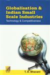 Globalisation and Indian Small Scale Industries Technology & Competitiveness,8180520447,9788180520440