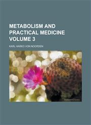 Metabolism and Practical Medicine (Volume 3),115158469X,9781151584694