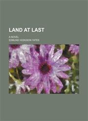 Land at last; a novel,1150564687,9781150564680
