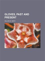 Gloves, Past and Present,1152537318,9781152537316