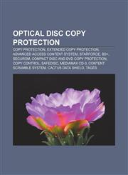 Optical disc copy protection Copy protection, Extended Copy Protection, Advanced Access Content System, StarForce, BD+, SecuROM,1233077546,9781233077540