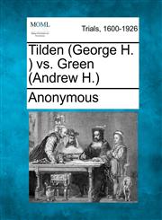 Tilden (George H. ) vs. Green (Andrew H.),1275116663,9781275116665