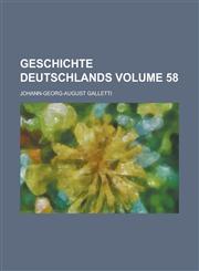Geschichte Deutschlands Volume 58,1236957563,9781236957566
